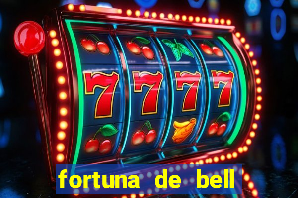 fortuna de bell marques 2024